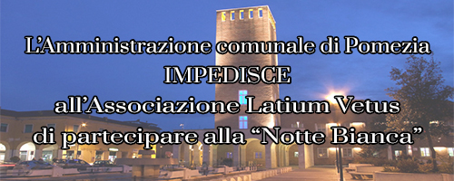 Latium Vetus non ha potuto partecipare alla Notte Bianca