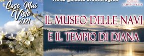 Visita al Museo delle Navi e al Tempio di Diana a Nemi