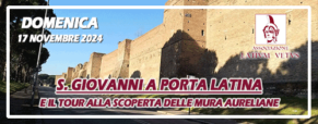 Visita della chiesa di San Giovanni a Porta Latina e tour delle mura Aureliane (17 novembre 2024)